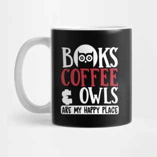 Night Owl Gift, Books Coffee & Owls Are My Happy Place Mug